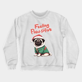 Christmas Pug Feeling Pawsitive Crewneck Sweatshirt